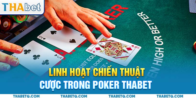 cách chơi poker linh hoạt
