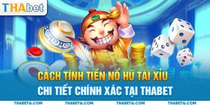 cách tính tiền nổ hũ tài xỉu avt