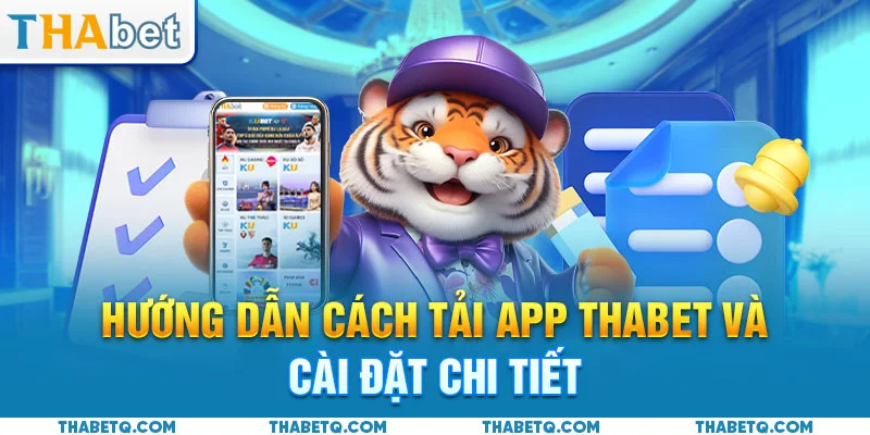 hướng dẫn tải app thabet