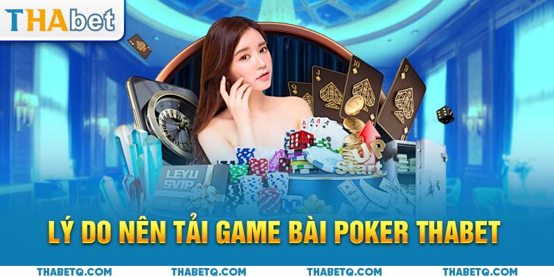 lý do tải game bài poker
