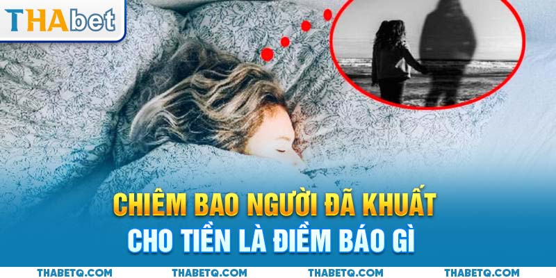 mơ thấy người quá cố cho tiền