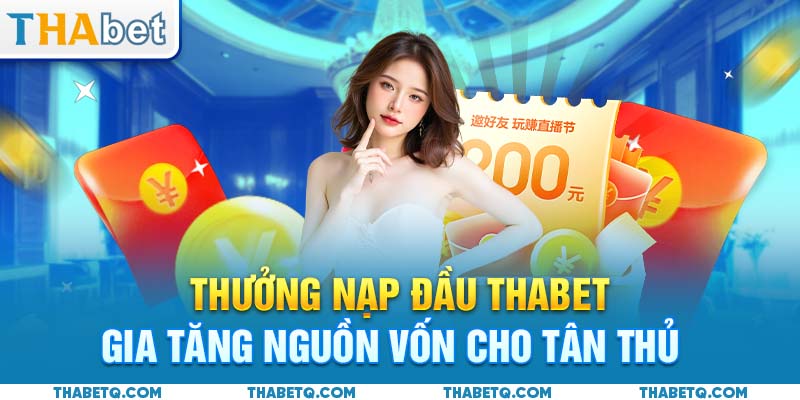 thưởng nạp đầu thabet giới thiệu